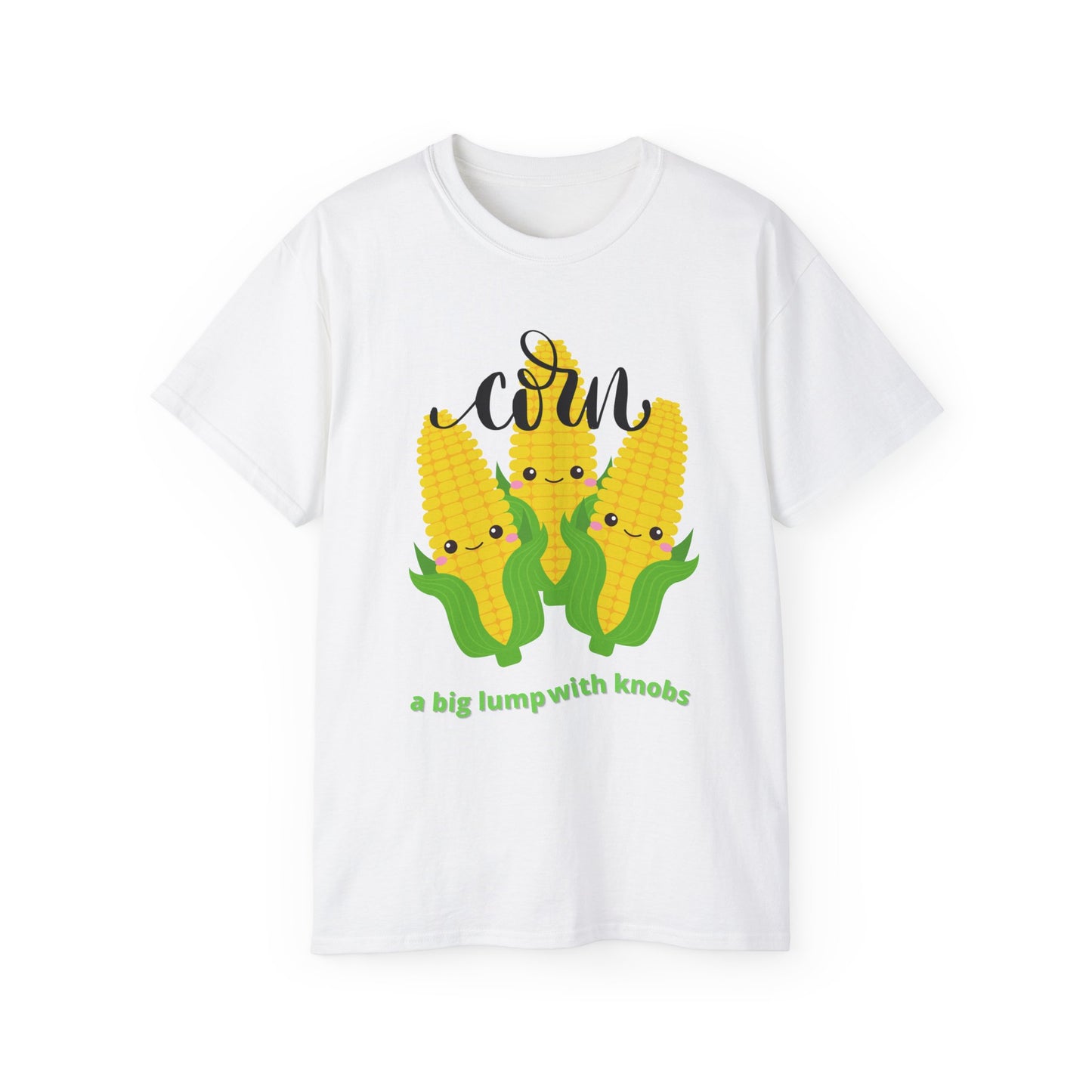 It’s Corn A big lump with knobs cute tshirt Unisex Ultra Cotton Tee