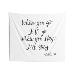 Wedding Backdrop Wall Tapestry, Ruth 1:16 Where You Go, Handlettered Oversized Wedding Sign, Wedding Wall Hanging, Reception Tapestries