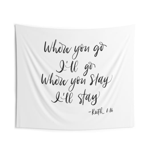 Wedding Backdrop Wall Tapestry, Ruth 1:16 Where You Go, Handlettered Oversized Wedding Sign, Wedding Wall Hanging, Reception Tapestries